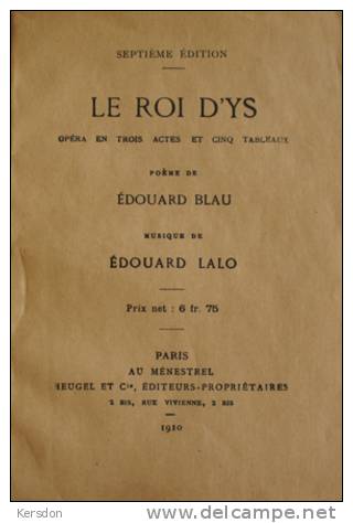 Edouard Blau - Le Roi D'Ys - Opera 7eme Edition - Menestrel - 1910 - Autres & Non Classés