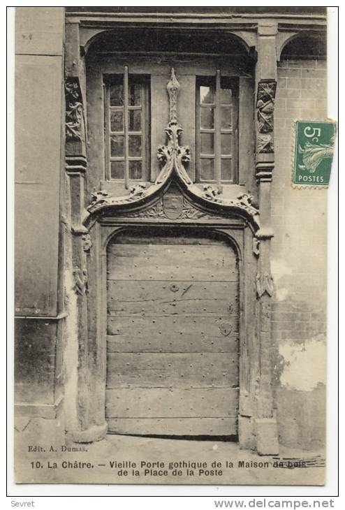 LA CHATRE. - Vieille Porte Gothique De La Maison De Bois De La Place De La Poste - La Chatre