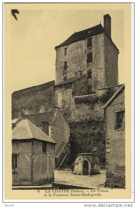 LA CHATRE. -  La Prison Et La Fontaine Sainte-Radegonde - La Chatre