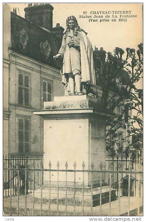 02 - CHATEAU-THIERRY - Statue Jean De La Fontaine (Vue Prise En 1914)  (J. Bourgogne, 12) - Chateau Thierry