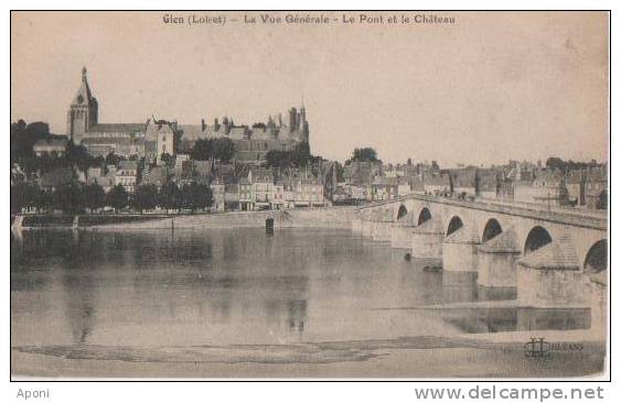 GIEN ( .vue .generale.- Le Pont Et Le Chateau ) - Gien