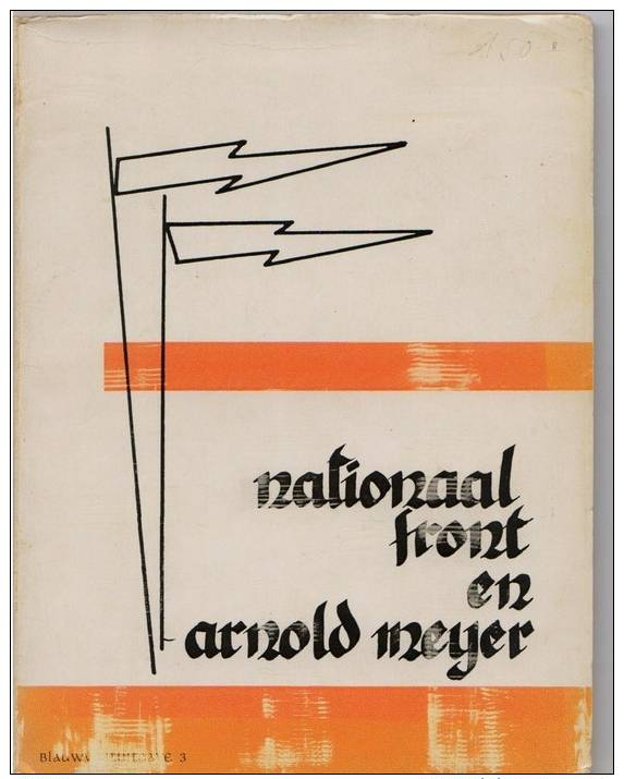 Fr. Van Noort, Nationaal Front En Arnold Meijer - War 1939-45