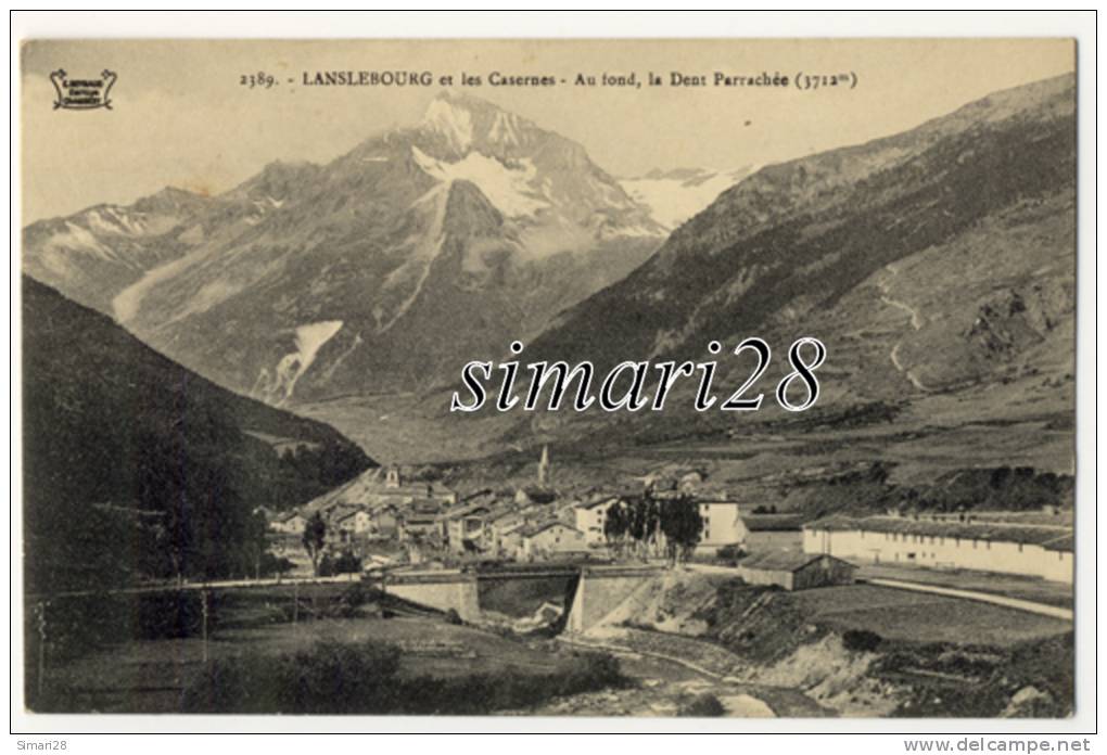 LANSLEBOURG - N° 2389 - ET LES CASERNES - AU FOND LA DENT ARRACHEE (3712m) - Autres & Non Classés