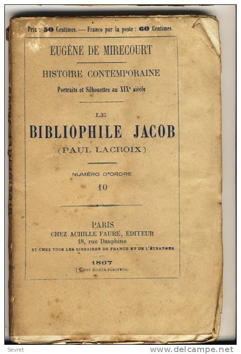 LE BIBLIOPHILE JACOB ( Paul Jacob)   - HISTOIRE CONTEMPORAINE Par Eugène De Mirecourt . N°11 - Biographie