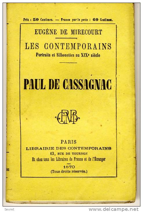 PAUL DE CASSAGNAC    - LES CONTEMPORAINS Par Eugène De Mirecourt . N°93 - Biographie