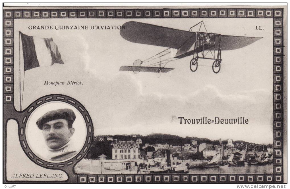 TROUVILLE-DEAUVILLE (Calvados) Grande Quinzaine D'AVIATION - Alfred LEBLANC Sur Monoplan Blériot-Publicité Chicorée - Aviateurs