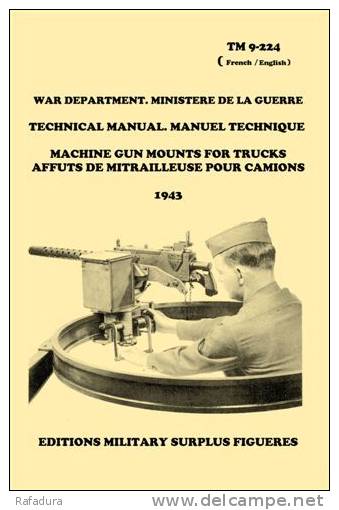 TM 9-224. Affuts De Mitrailleuse Pour Camions ( 1943 )  BROWNING CRADDLE BAR GMC DODGE - Vehículos