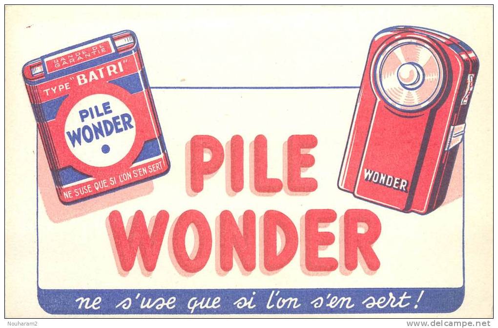 Buvard Réf.051. Pile Wonder - Ne S'use Que Si L'on S'en Sert - Piles