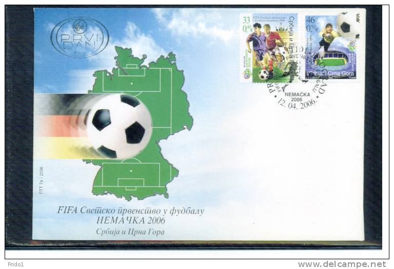 Serbien Und Montenegro 2006  Fussball Weltmeisterschaft / Football World Championship FDC - 2006 – Germany