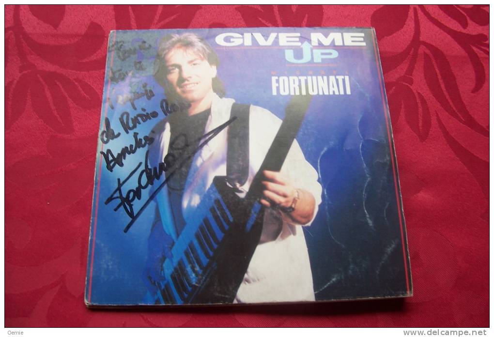 MICHAEL FORTUNATI  °  GIVE ME UP  AVEC AUTOGRAPHE - Autographs