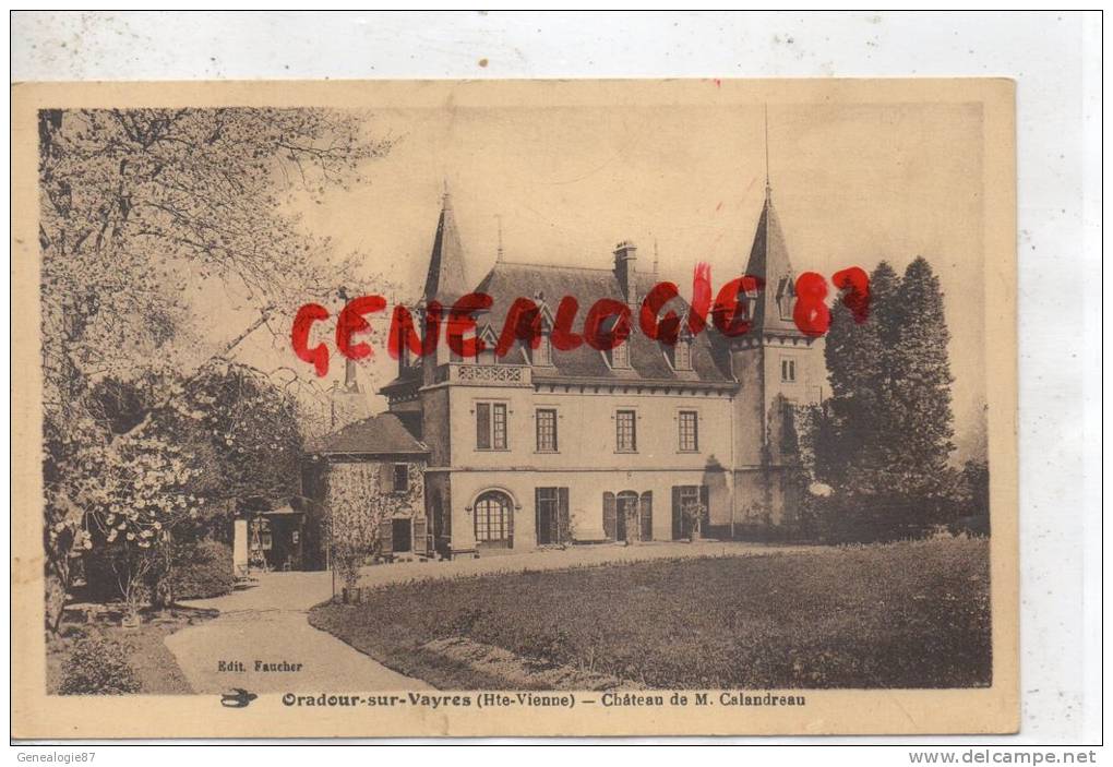 87 - ORADOUR SUR VAYRES -  CHATEAU DE M. CALANDREAU - EDITEUR FAUCHER - Oradour Sur Vayres