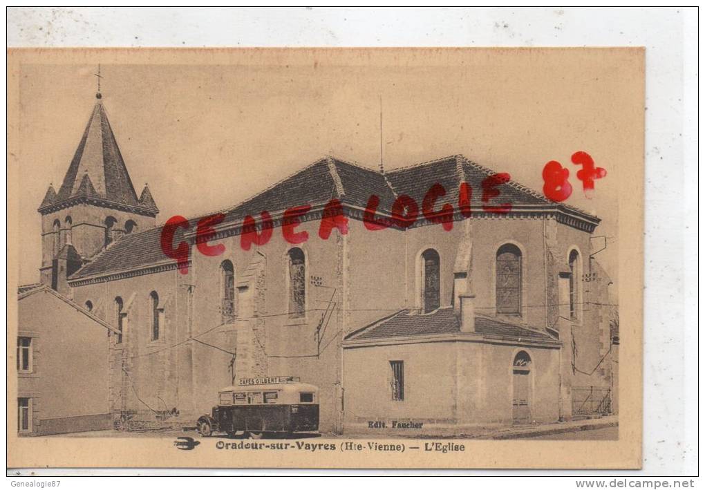 87 - ORADOUR SUR VAYRES -  L' EGLISE - CAMION FOURGON CAFES GILBERT - EDITEUR FAUCHER - Oradour Sur Vayres