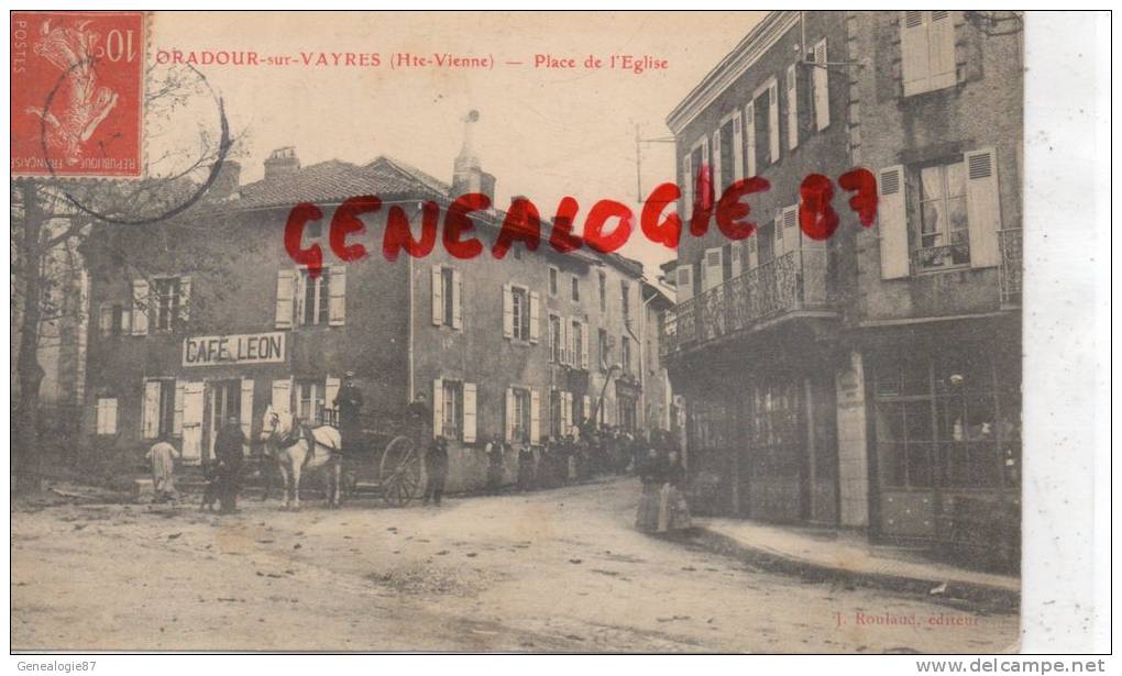 87 - ORADOUR SUR VAYRES -  PLACE DE L' EGLISE - CAFE LEON  ATTELAGE - EDITEUR ROULAUD - Oradour Sur Vayres