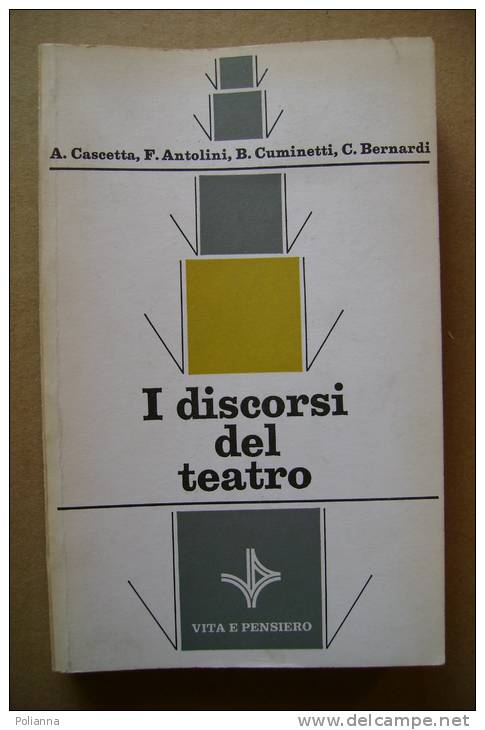 PBQ/26 Cascetta-Antolini-Cuminet Ti-Bernardi DISCORSI DI TEATRO Vita E Pensiero 1982 - Theater