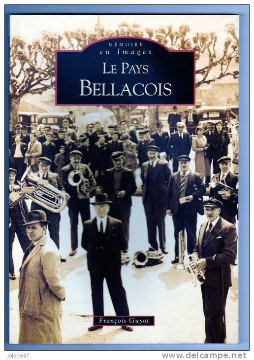LIVRE     MEMOIRE EN IMAGES     87 BELLAC      LE PAYS BELLACOIS      FRANCOIS GUYOT - Limousin