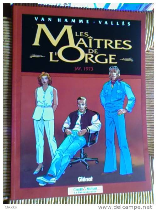 Les Maîtres De L'orge Jay, 1973 Pub Crédit Mutuel Broché, édition Publicitaire - Van Hamme Et Vallès - Glénat 1998. - Maitres De L'orge, Les