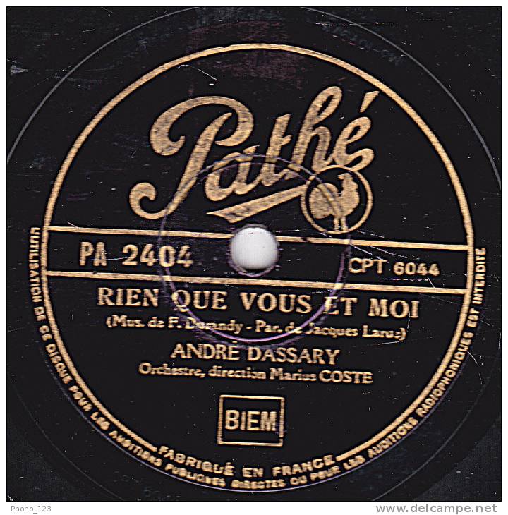 78 Tours - Pathé PA 2404 - ANDRE DASSARY - RIEN QUE VOUS ET MOI - QUAND JE NE TE DIS RIEN - 78 Rpm - Schellackplatten