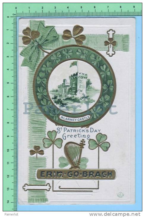 St Patrick Day Gaufrée ( Blarney Castle St Patrick´s Day Greeting  "Erin Go Bragh) 2 Scan Carte Postale Post Card - Saint-Patrick's Day