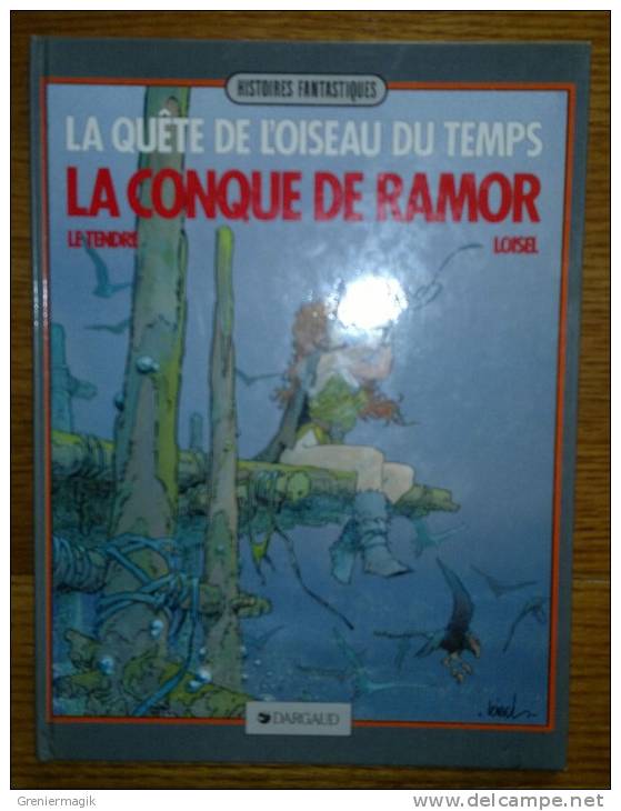 Loisel - La Conque De Ramor - La Quête De L'oiseau Du Temps - Le Tendre - Dargaud 1992 - Loisel