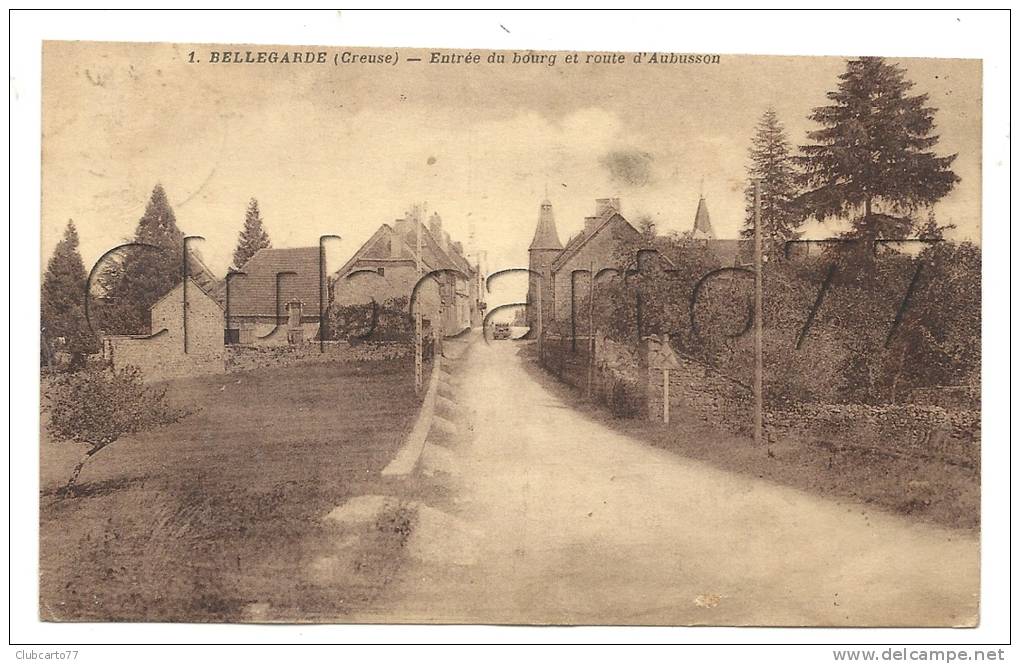 Bellegarde 23) : L'entrée Du Bourg Par La Route D'Aubusson De 1934 (voiture). - Bellegarde