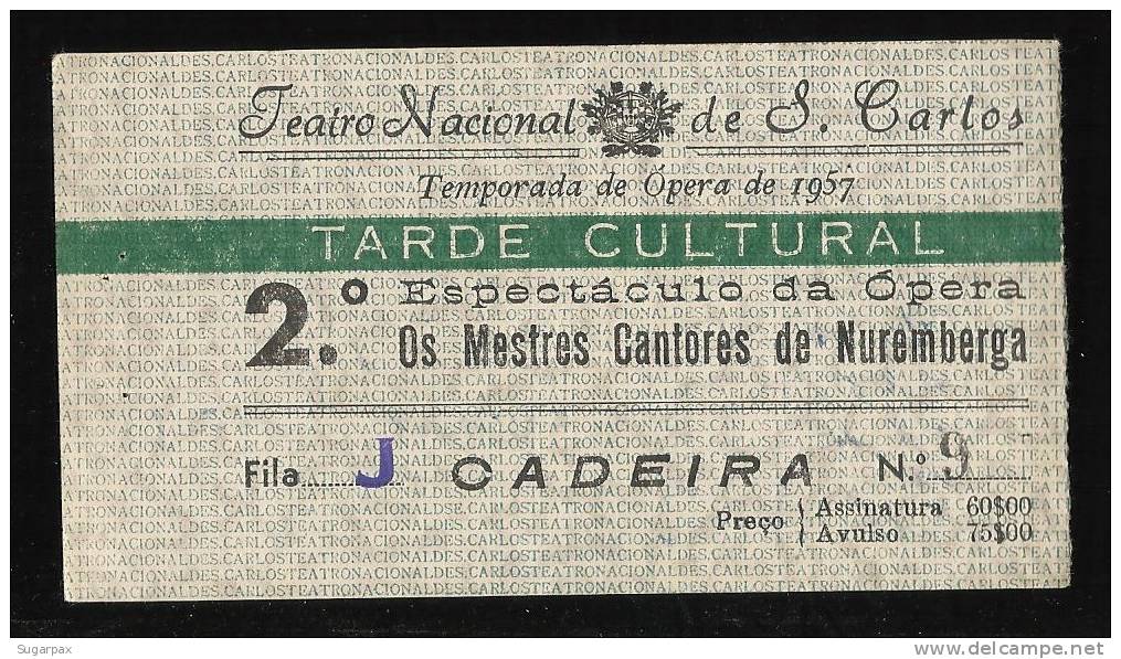 Teatro Nacional De S. Carlos - OS MESTRES CANTORES DE NUREMBERGA - Temporada De Opera De 1957 - LISBOA - PORTUGAL - Tickets - Vouchers