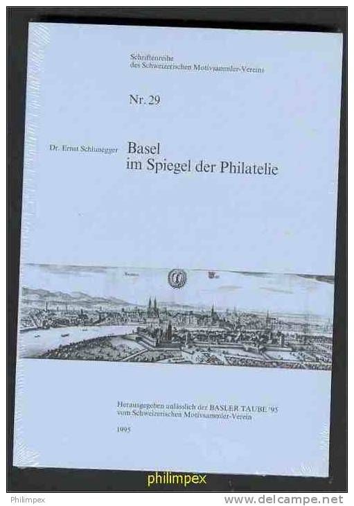 Basel Im Spiegel Der Philatelie, Sehr Attraktive Publikation! - Filatelie En Postgeschiedenis