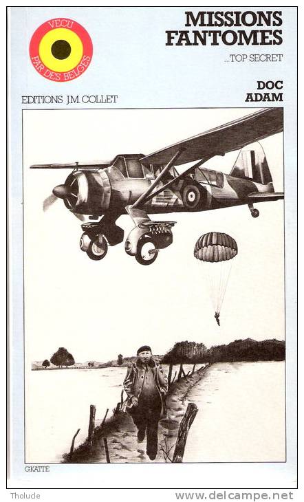 Missions Fantômes-Guerre 1940-1945 -Aviation- Doc Adam-R.A.F.- Forces Françaises Libres- S.O.E.- Parachutiste-commando - Histoire