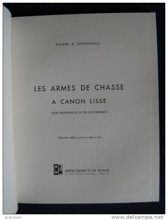 CHASSE LES ARMES DE CHASSE A CANON LISSE Et LEURS MUNITIONS Pierre A. FONTENEAU 1966 - Chasse/Pêche