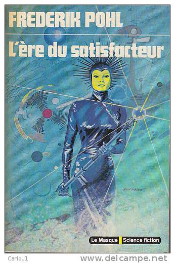 C1 Frederik POHL - L ERE DU SATISFACTEUR 1976 The Age Of Pussyfoot EPUISE - Le Masque SF