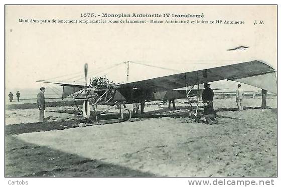 Le Monoplan ANTOINETTE IV Transformé Muni D'un Patin De Lancement - Avions
