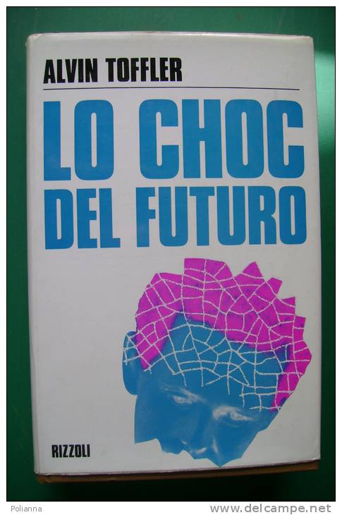 PFF/8 Alvin Toffler LO CHOC DEL FUTURO Rizzoli Ed.1972/PSICOLOGIA/POLITICA/SOCIOLOGIA - Geneeskunde, Psychologie