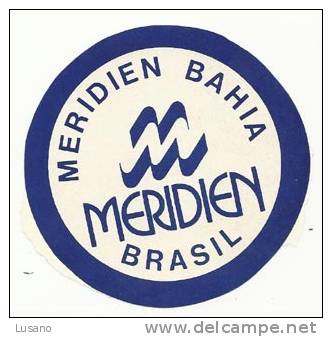 Etiquette Autocollante De Bagage - Hotel Meridien - Bahia - Brésil - Hotel Labels