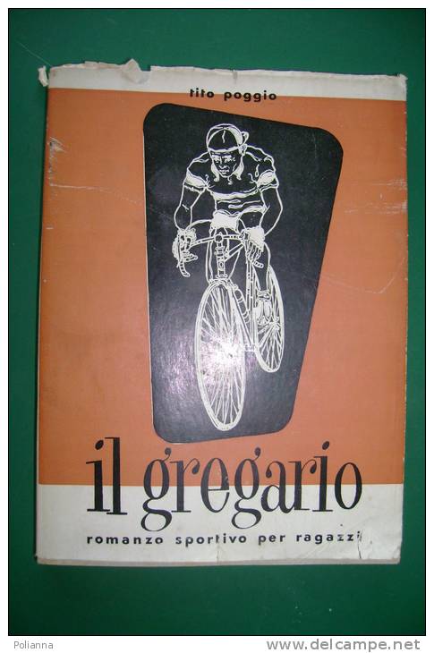 PFF/18 Tito Poggio IL GREGARIO Istituto Padano Ed.1954/Ill.di Piero Martina/CICLISMO - Sport