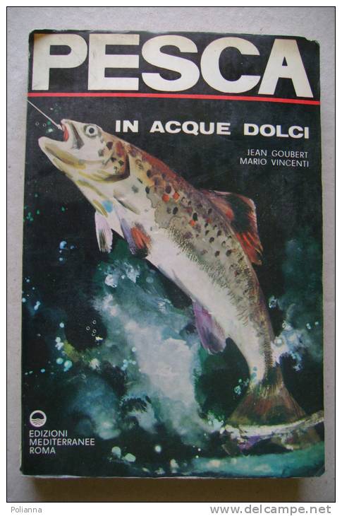 PFF/26 Gourbert-Vincenti PESCA IN ACQUE DOLCI Ed.Mediterranee 1968 - Chasse Et Pêche