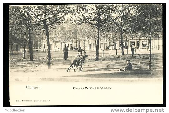 BELGIQUE CHARLEROI / Place Du Marché Aux Chevaux / - Charleroi