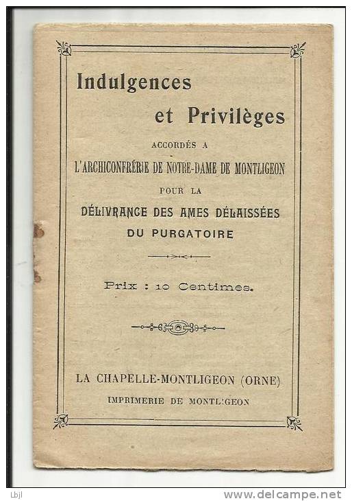Livre De 12 Pages , INDULGENCES & PRIVILEGES Accordés à L'archiconfrérie De Notre Dame De MONTLIGEON ( ORNE ) - Religion