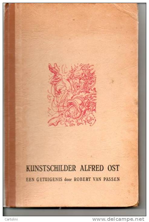 Alfred Ost Kunstschilder Door Robert Van Passen  143 Blz  En 40 Platen - Other & Unclassified