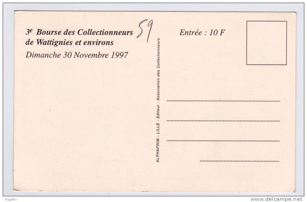 (RECTO / VERSO) L' ABRISSEAU - LE PONT DE FERRIERES - BOURSE DES COLLECTIONNEURS DE WATTIGNIES ET ENVIRONS EN 1997 - Autres & Non Classés