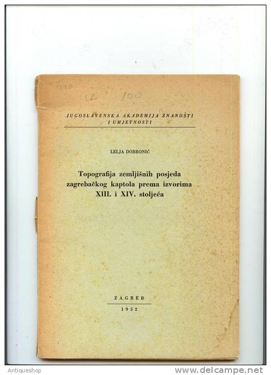 Yugoslavia-----Topografija Zemljisnih Posjeda Zagrebackog Kaptola Prema Izvorima Iz XIII I XIV Stoljeca-----old Book - Slawische Sprachen
