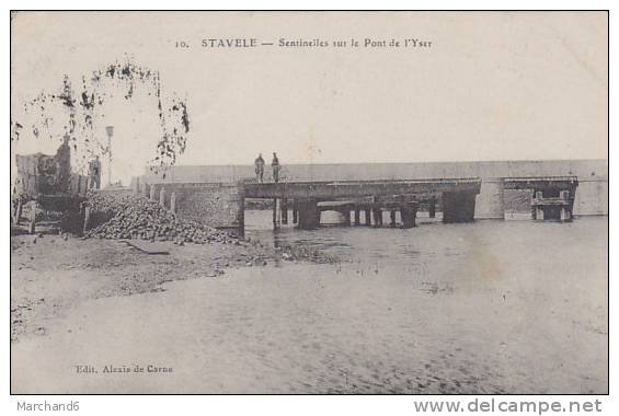 BELGIQUE STAVELE SENTINELLES SUR LE PONT DE L YSER  Editeur Alexis De Carne - Alveringem