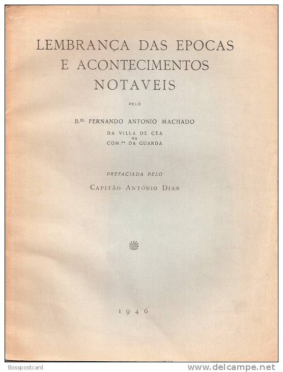 Guarda - Lembrança Das Epocas E Acontecimentos Notáveis, 1946 - Bernardo António Machado Da Vila De Seia (3 Scans) - Oude Boeken