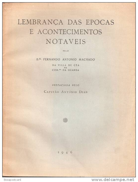 Guarda - Lembrança Das Epocas E Acontecimentos Notáveis, 1946 - Bernardo António Machado Da Vila De Seia (3 Scans) - Libri Vecchi E Da Collezione