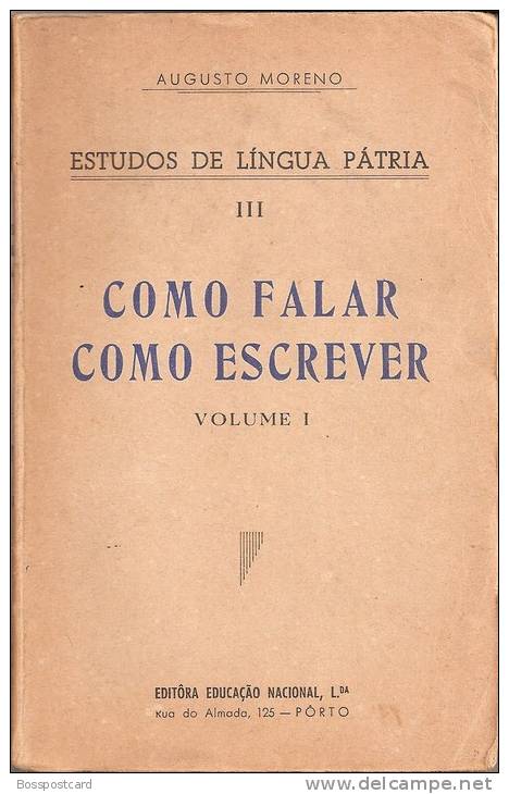 Augusto Moreno - Como Falar Como Escrever, 1941, Porto - Libros Antiguos Y De Colección