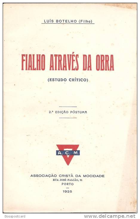 Luís Botelho (Filho) - Fialho De Almeida Através Da Obra (Estudo Crítico), 2ª Edição, 1925, Porto (exemplar Por Abrir) - Livres Anciens