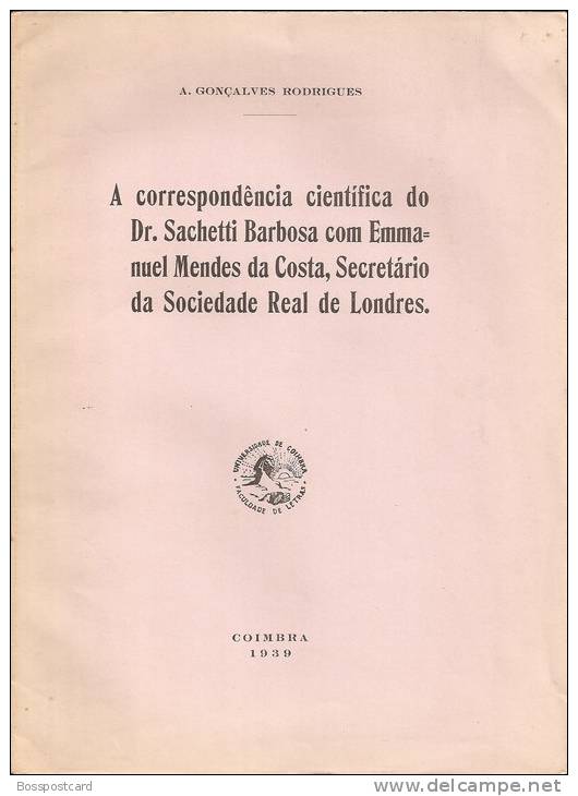 A. Gonçalves Rodrigues - A Correspondência Científica Do Dr. Sachetti Barbosa Com EmmanuelMendes Da Costa, Coimbra,1939 - Livres Anciens