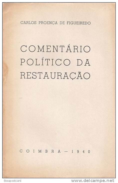 Carlos Proença De Figueiredo - Comentário Político Da Restauração. Coimbra, 1940 (exemplar C/  Autógrafo Do Autor) - Libros Antiguos Y De Colección