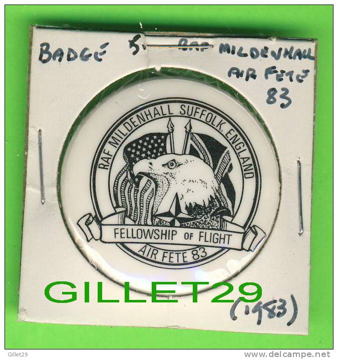 PIN´S - FELLOW SHIP OF FLIGHT - AIR FETE 1983 - RAF MILDENHALL SUFFOLK, ENGLAND - BADGE - - Asociaciones