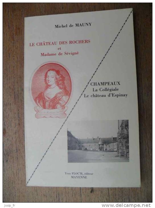 BRETAGNE: Le CHÂTEAU Des ROCHERS Et Mme De SéVIGNé- CHAMPEAUX (de MAUNY 1988) - Bretagne