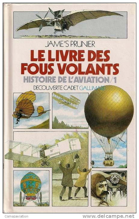 Le Livre Des Fous Volants - Gallimard - Aviation - Aviateur - Vliegtuig