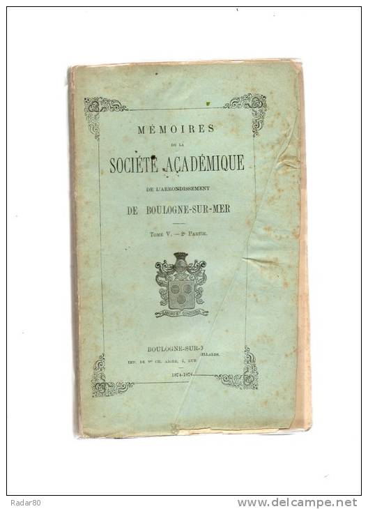 étude Sur Les Origines De La Pêche à Boulogne-sur-Mer(932-1550 )par E Deseille,tome Cinq,2eme Partie ,1874-1876 - Picardie - Nord-Pas-de-Calais